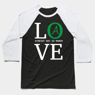 ATHEIST DAY 23 MARCH Baseball T-Shirt